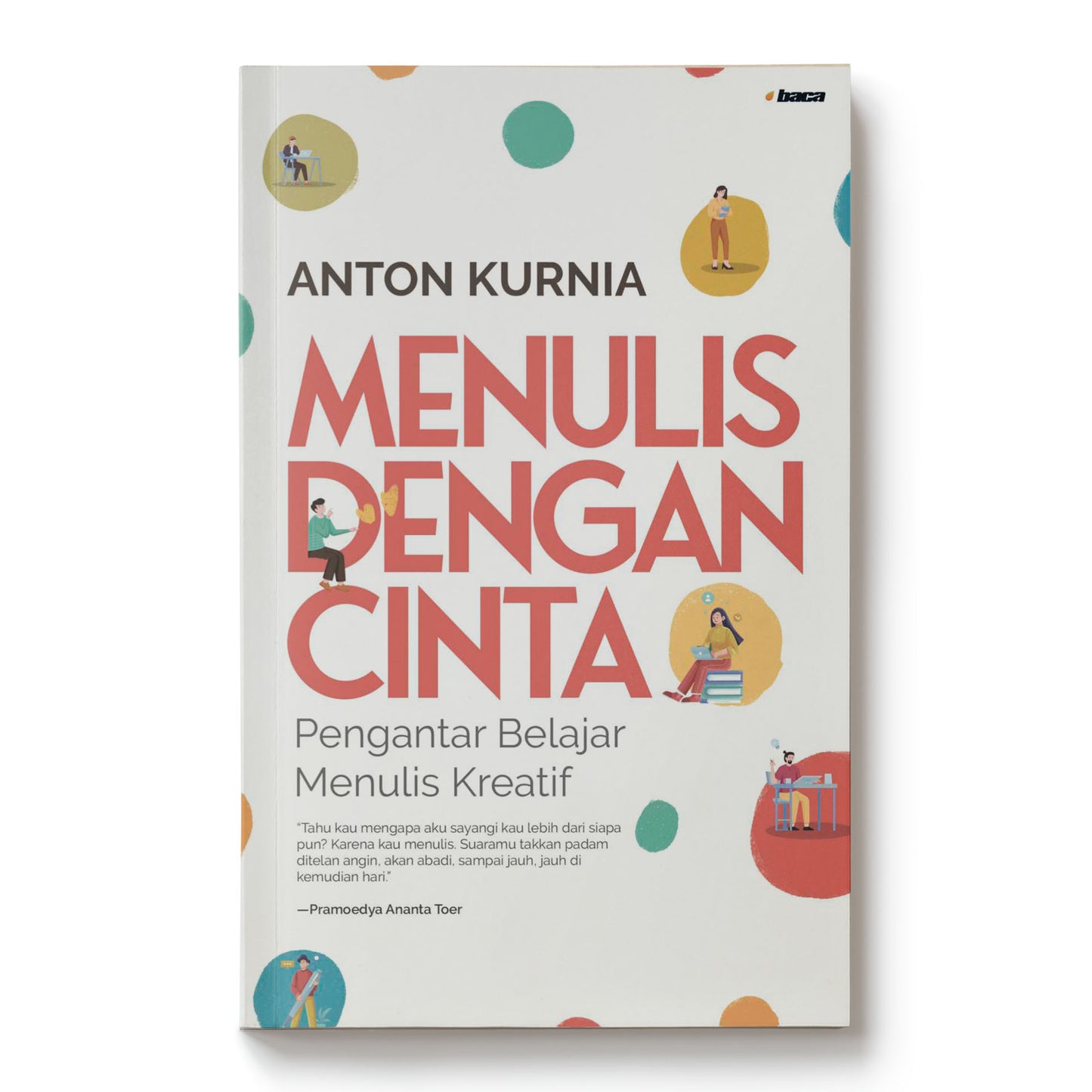 Menulis dengan Cinta - Anton Kurnia