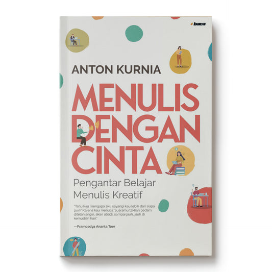 Menulis dengan Cinta - Anton Kurnia