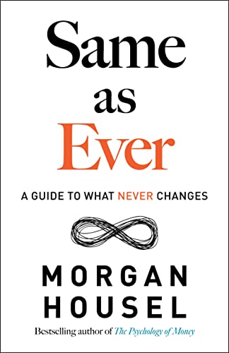 Same as ever (A1) - Morgan Housel