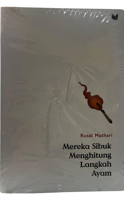 Mereka sibuk menghitung langkah ayam - Rusdi Mathari