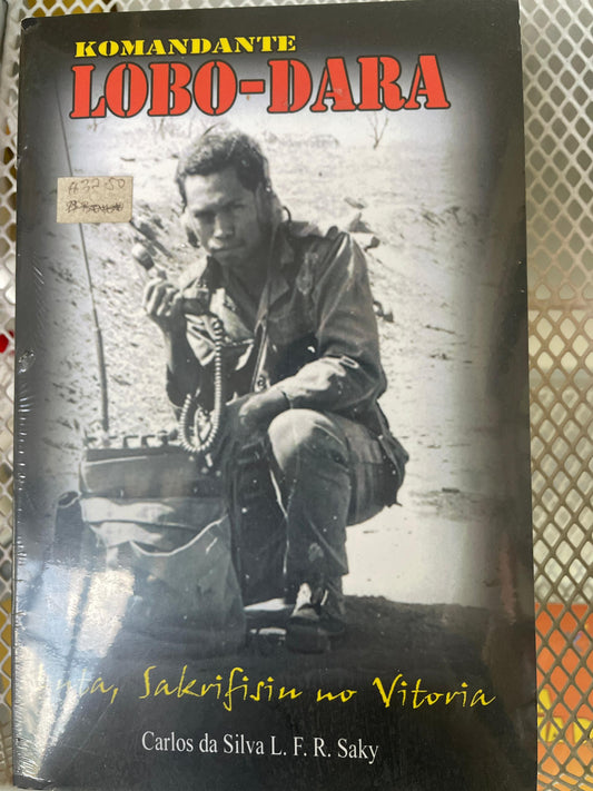 Komandante Lobo-Dara Luta, Sakrifisiu no Vitoria - Carlos Da Silva L.F.R. Saky