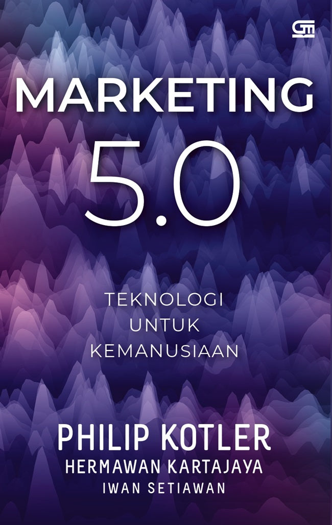 Marketing 5.0 - Philip Kotler, Hermawan Kartajaya, Iwan Setiawan