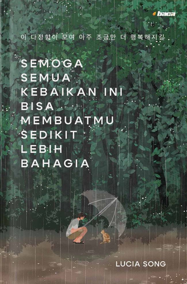 Semoga semua kebaikan ini bisa membuatmu sedikit lebih bahagia - Lucia Song